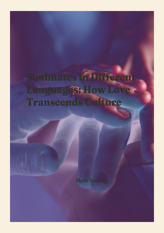 Soulmates In Different Languages How Love Transcends Culture